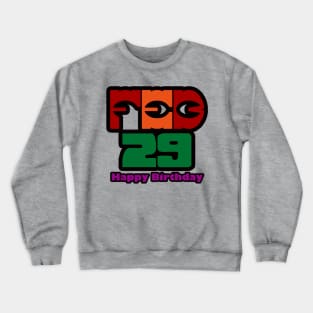 February 29 Birthday Crewneck Sweatshirt